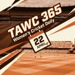 Women’s Cricket Daily – 22 April 2026 Women’s Cricket Daily – 22 April 2026