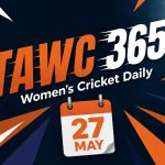 Women’s Cricket Daily – 27 May 2026 Women’s Cricket Daily – 27 May 2026