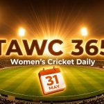 Women’s Cricket Daily – 31 May 2026