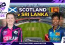 Match 25: Scotland v Sri Lanka