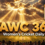 Women’s Cricket Daily – 6 July 2026