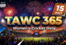 Women’s Cricket Daily – 15 July 2026