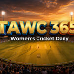 Women’s Cricket Daily – 19 July 2026 Women’s Cricket Daily – 19 July 2026