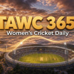 Women’s Cricket Daily – 21 July 2026 Women’s Cricket Daily – 21 July 2026