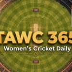 Women’s Cricket Daily – 29 July 2026 Women’s Cricket Daily – 29 July 2026