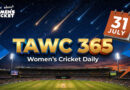 Women’s Cricket Daily – 31 July 2026