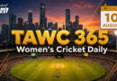 Women’s Cricket Daily – 10 August 2026